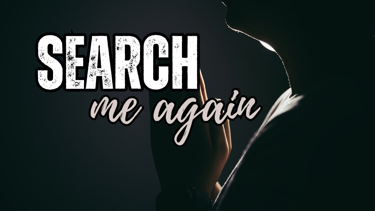 SEARCH ME AGAIN — I’m Tired of Pretending