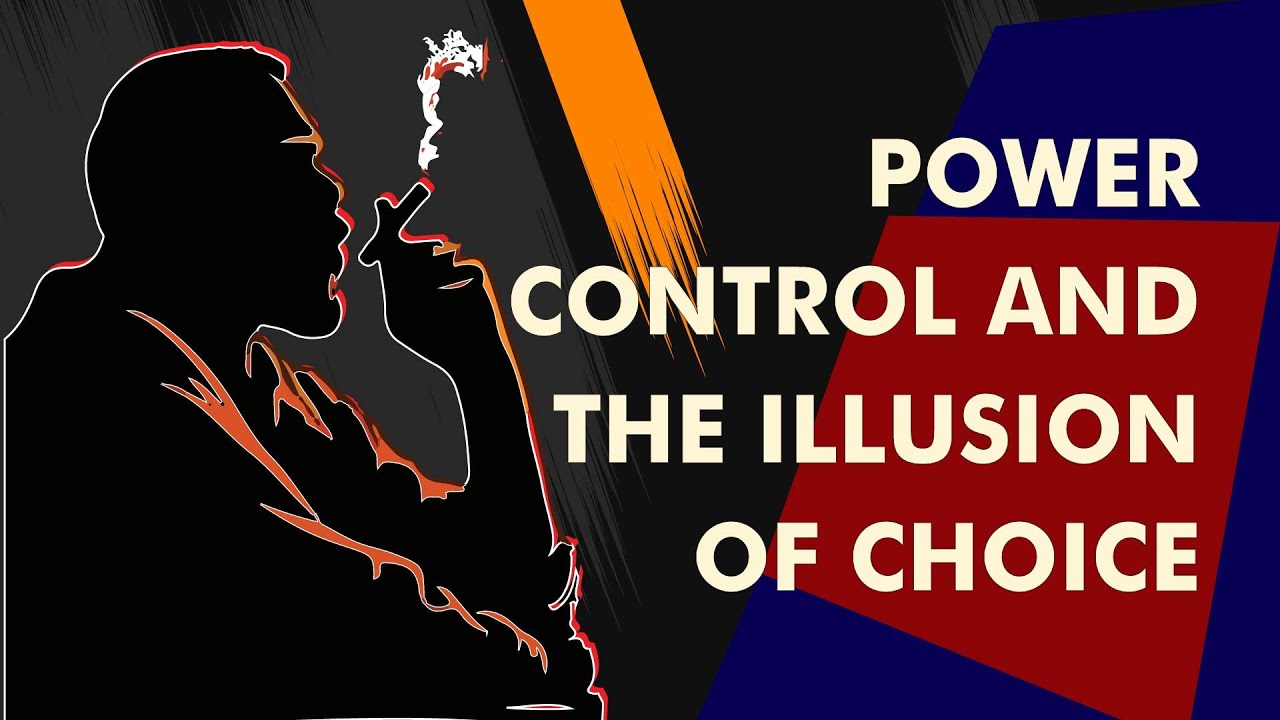 Power, Control, and the Illusion of Choice