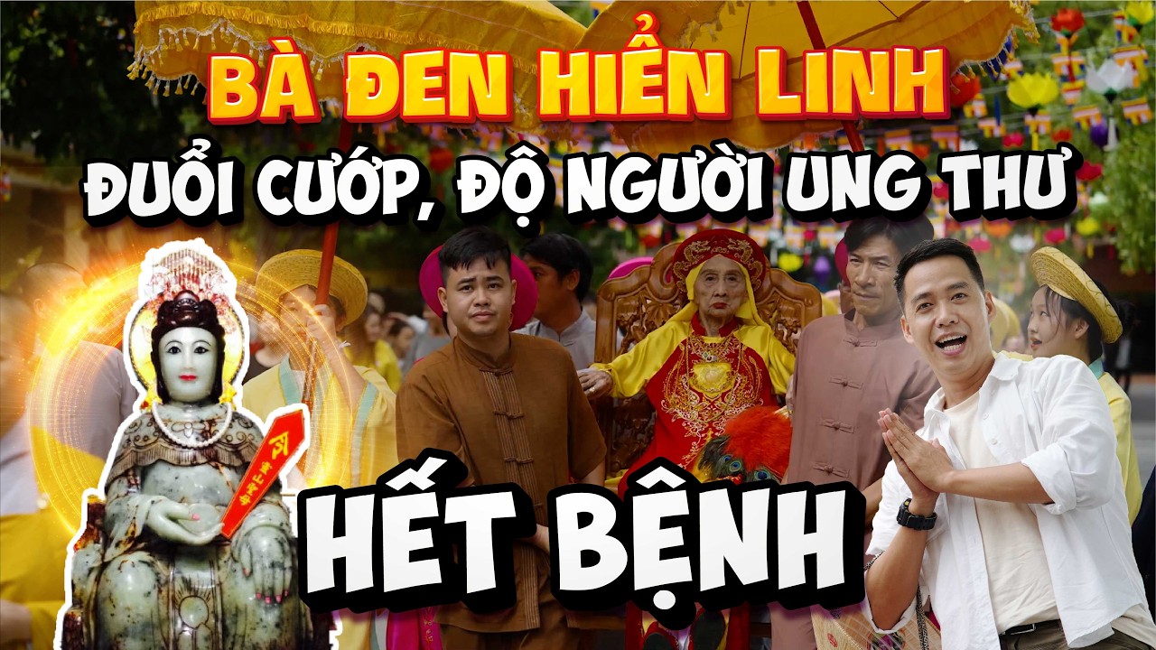 Bà Đen hiển linh đuổi cướp độ người ung thư hết bệnh. Hàng ngàn người dành lộc Bà Đen lễ vía Bà Đen