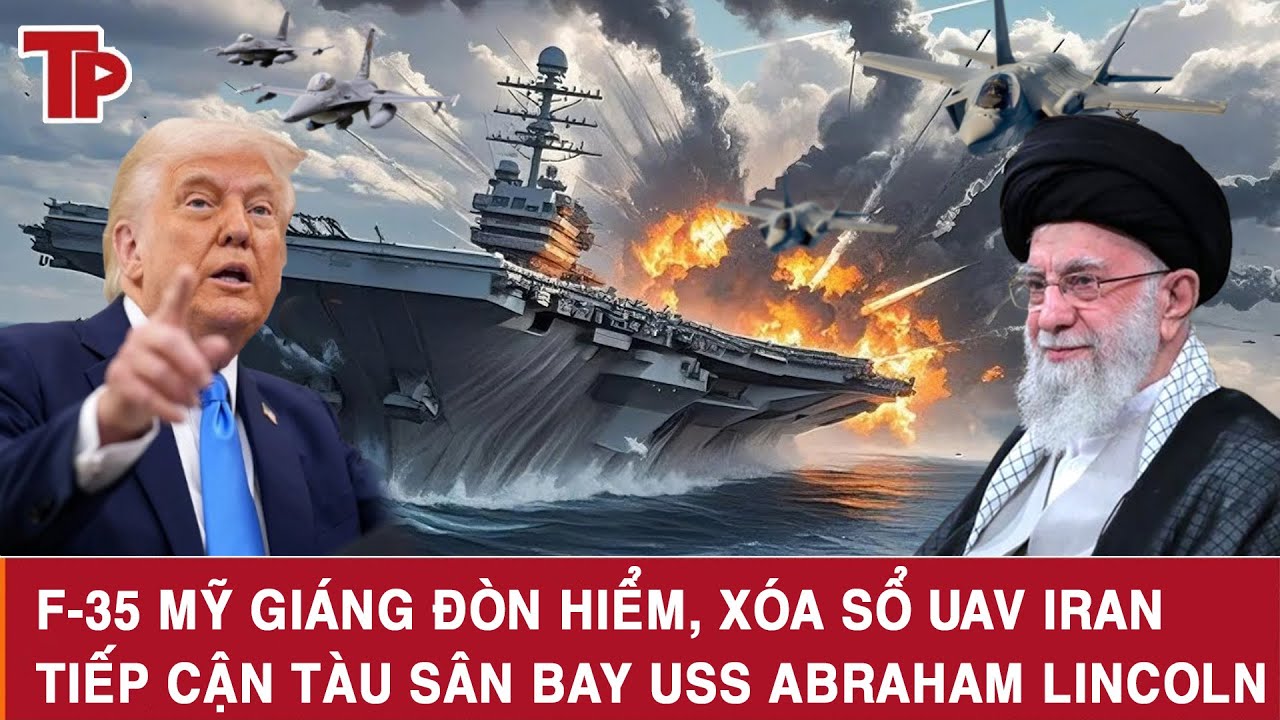 Căng thẳng bùng nổ: F-35 Mỹ giáng đòn hiểm, xóa sổ UAV Iran tiếp cận tàu sân bay USS Abraham Lincoln