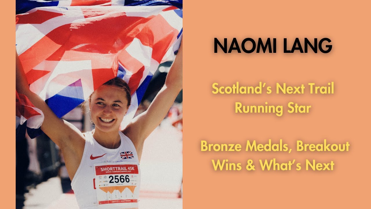 Naomi Lang: Scotland’s Next Trail Running Star | Bronze Medals, Breakout Wins & What’s Next