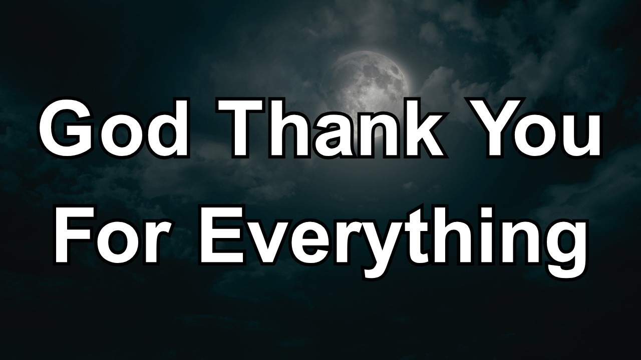 God, I Am Grateful for Everything | Powerful Night Prayer of Gratitude