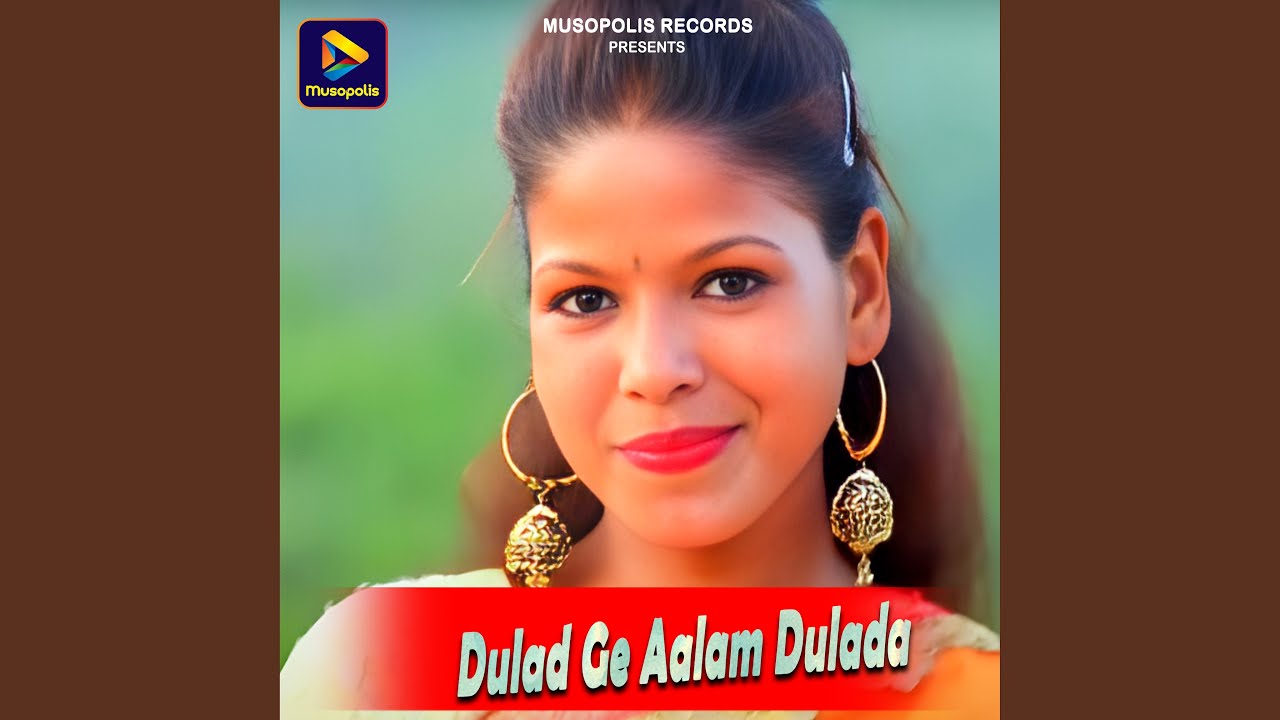Dulad Ge Aalam Dulada