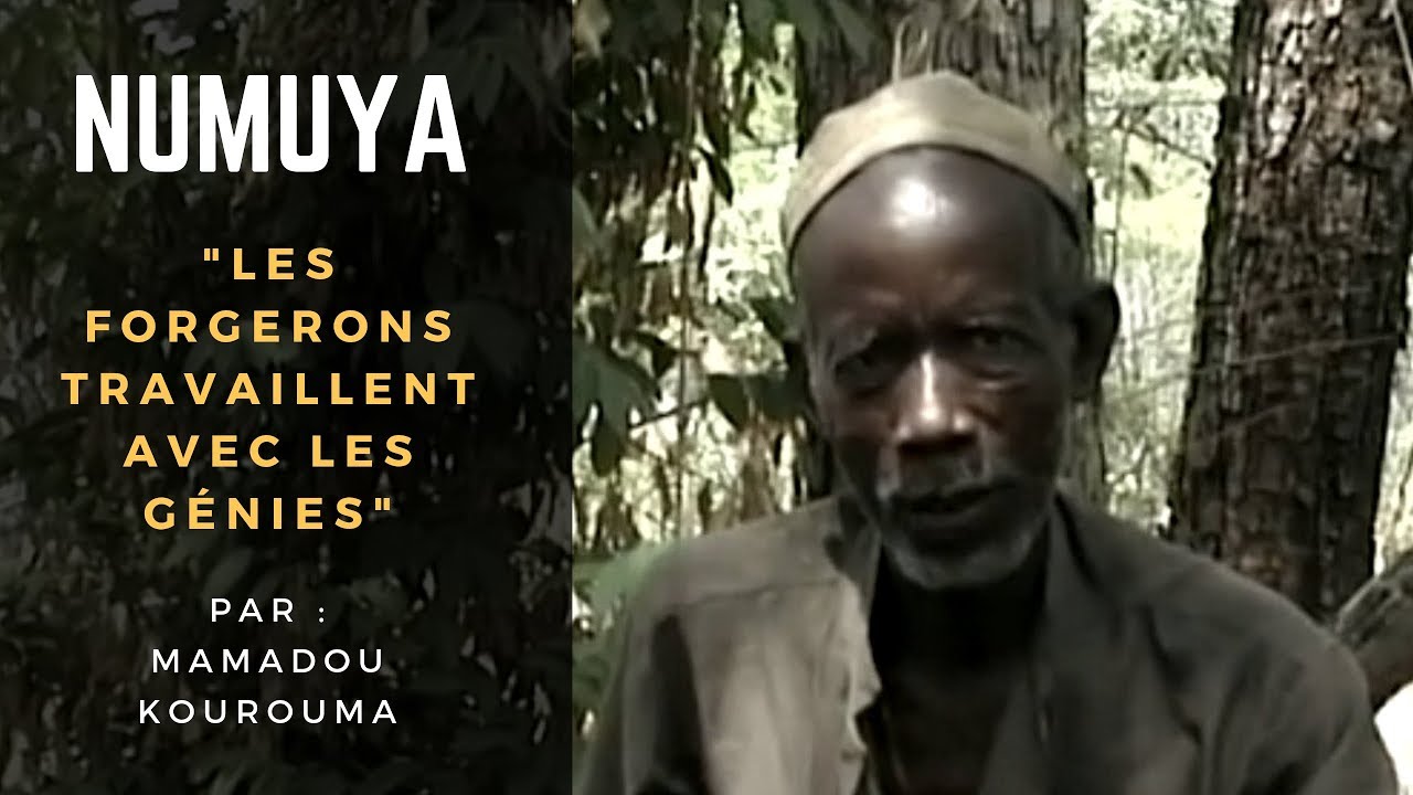 NUMUYA - Les forgerons travaillent avec les génies - Par : Mamadou Kourouma - Guinée, Hamana