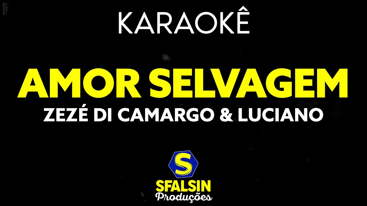 AMOR SELVAGEM - Zezé Di Camargo & Luciano (KARAOKÊ VERSION) | (c/ Backvocal)