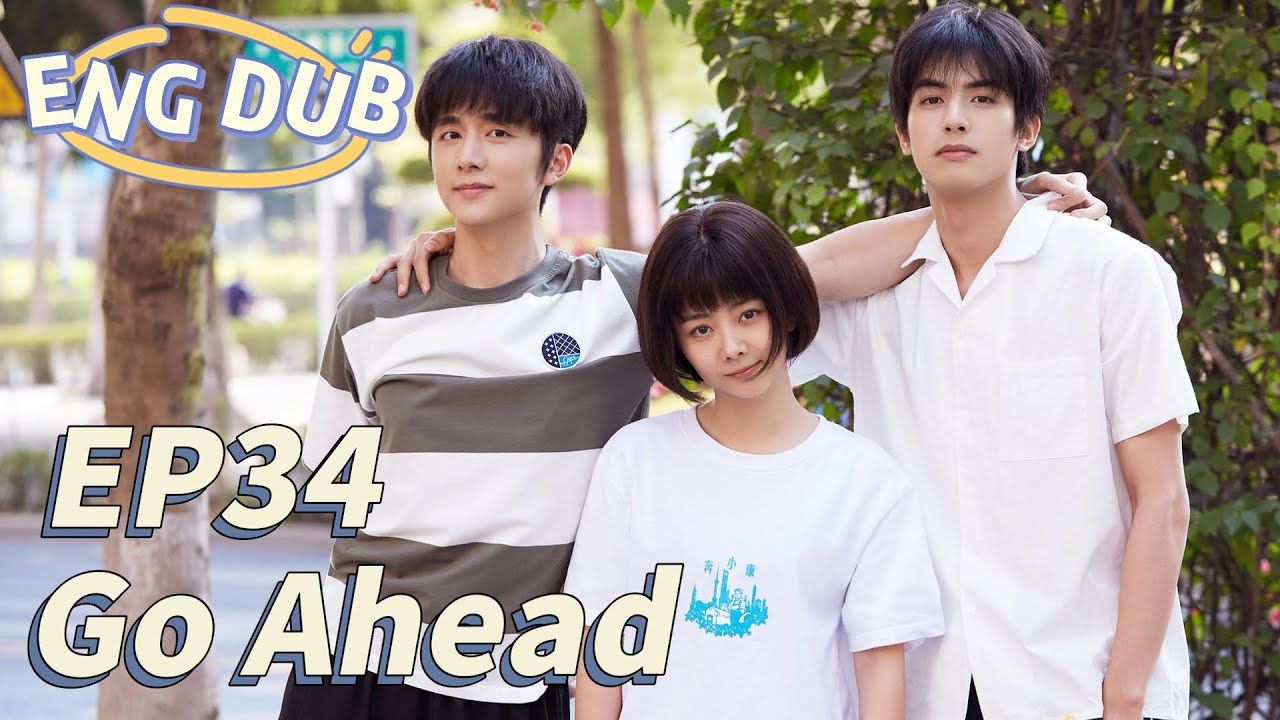 [ENG DUB] Go Ahead EP34 | Starring: Tan Songyun, Song Weilong, Zhang Xincheng| Romantic Comedy Drama