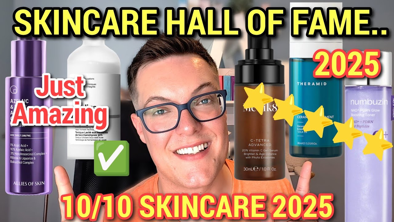 SKINCARE HALL OF FAME 2025 - The 10/10 Skincare Products I Used This Year