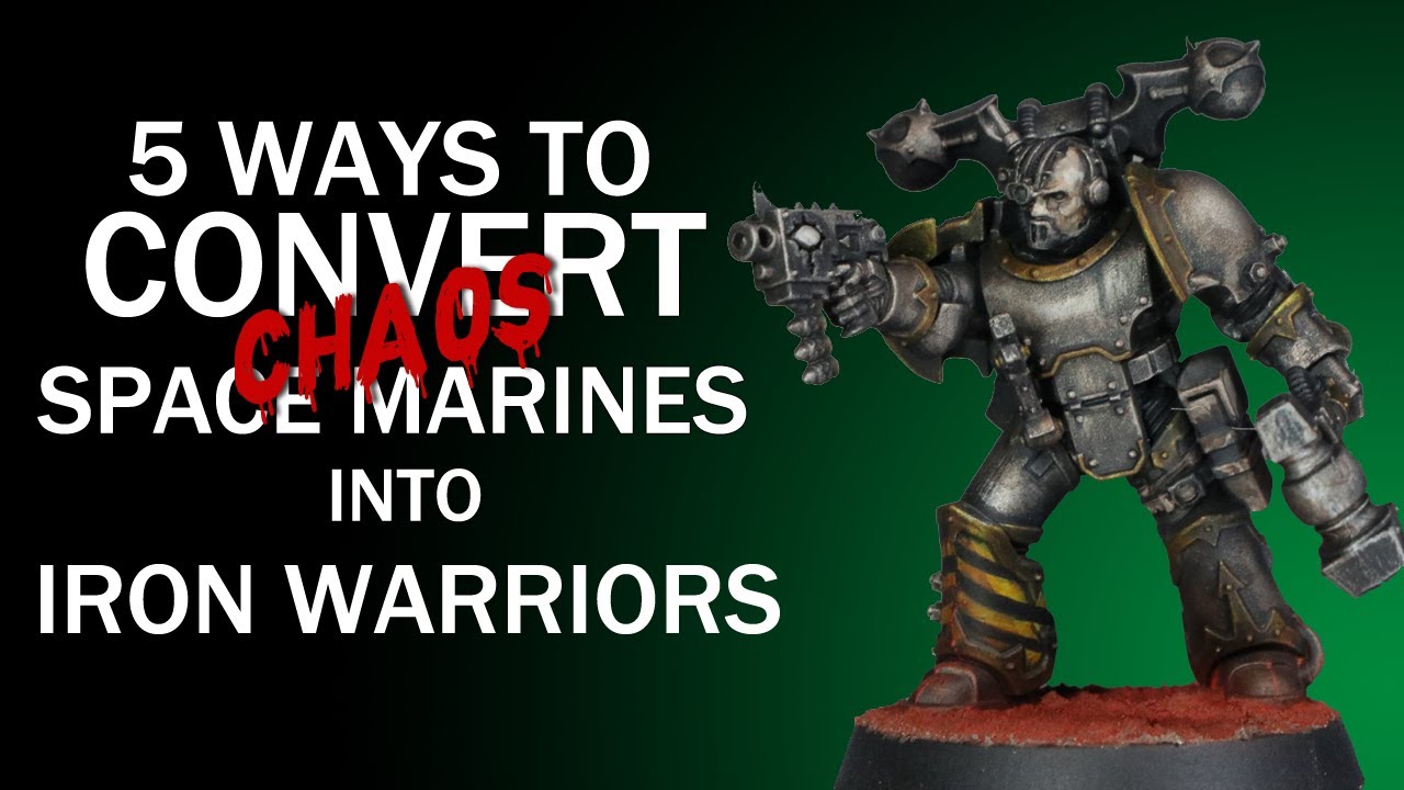 5 Ways to Convert Chaos Space Marines Into Iron Warriors - Warhammer 40k Tutorial