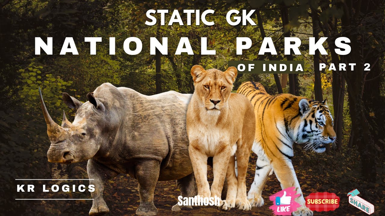 National Parks of India GK | Location, Year & Speciality | Static GK 2026 | PART 2 | KR Logics