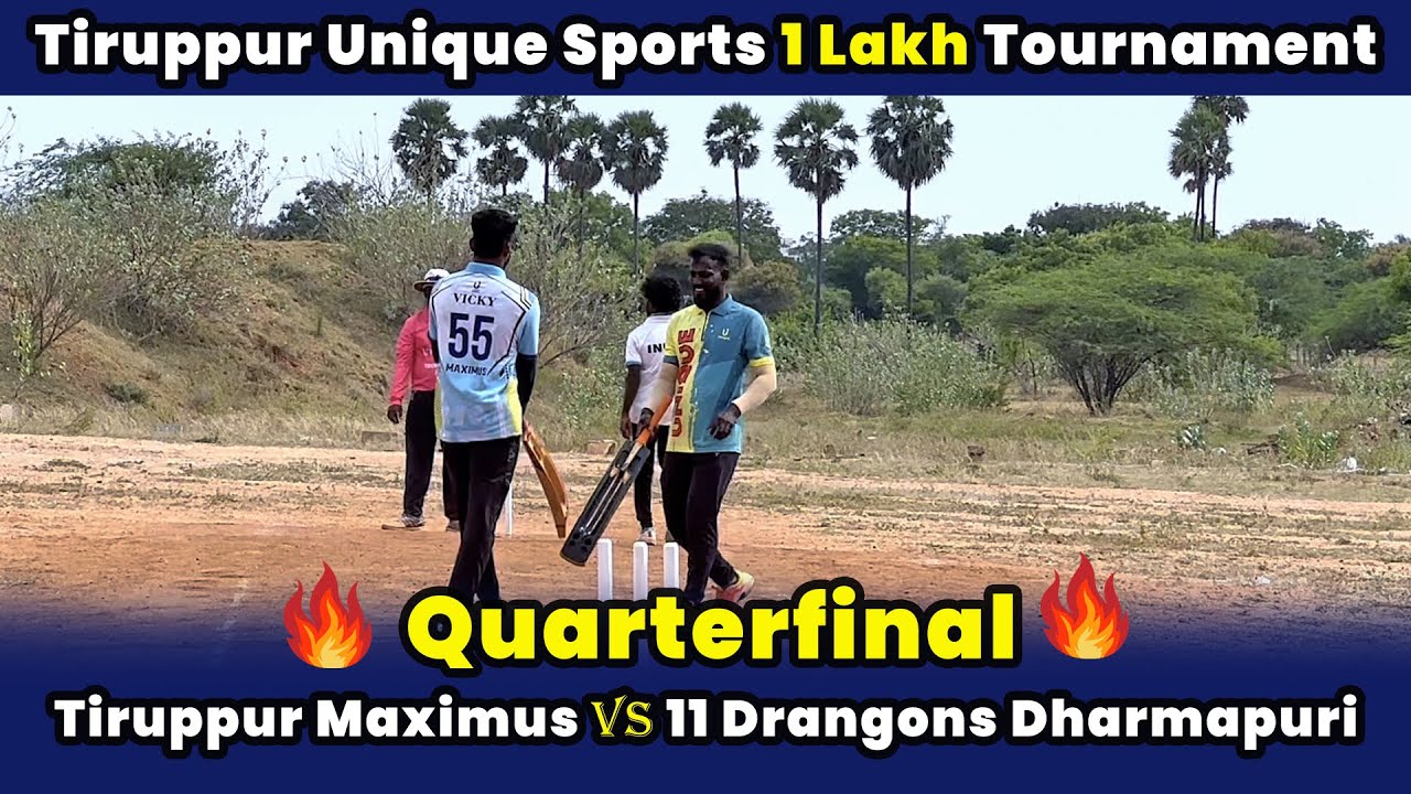 Tiruppur Maximus Vs 11 Dragons Dharmapuri | Quarterfinal | UniqueSports 1 Lakh Tournament #indvsban