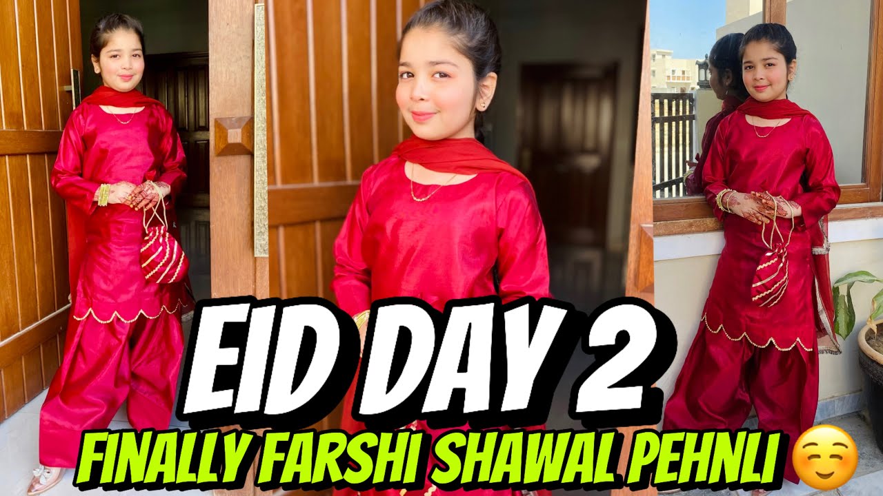 Aayat Arif II Eid Day 2 (Finally Farshi Shalwar phenli) II vlog