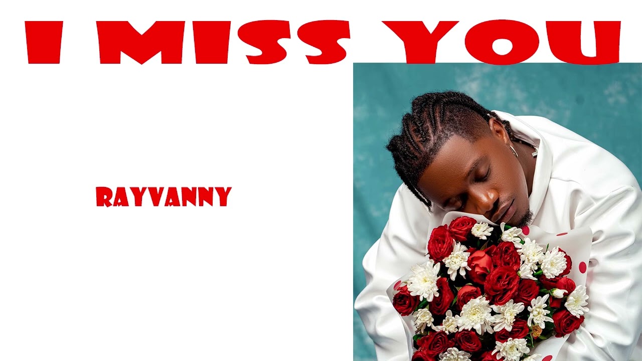 Rayvanny _ I miss you 🎈😍💕🌹💕