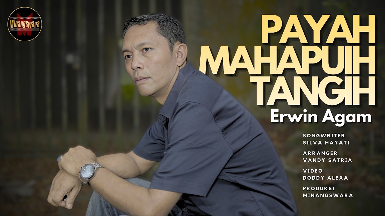 Erwin Agam - Payah Mahapuih Tangih (Official Music Video)