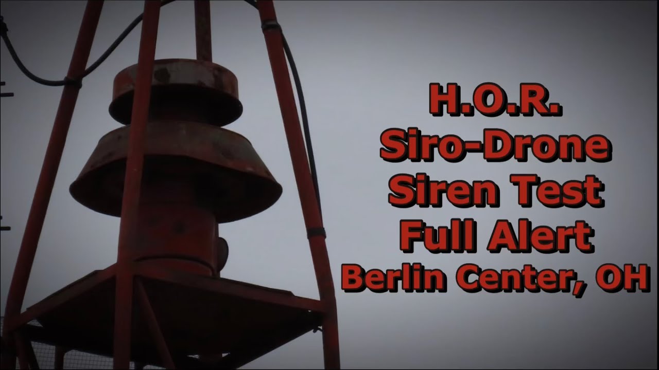 H.O.R. Siro-Drone, Siren Test, Full Alert, Berlin Center, OH