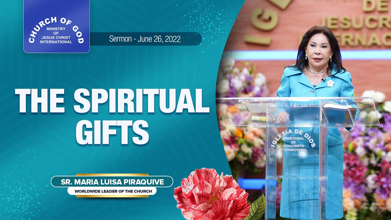 Sermon: The Spiritual Gifts - June 26, 2022 – Sister Maria Luisa Piraquive