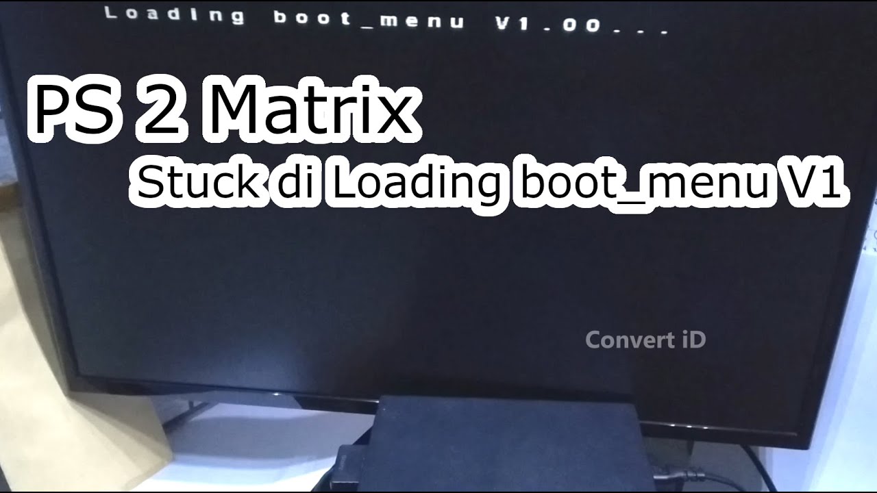 Cara Mengatasi PS2 Stuck di Loading boot menu V1.00..