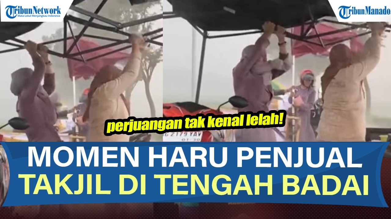 🔴VIRAL! MOMEH HARU PERJUANGAN TAK KENAL LELAH! PEDAGANG TAKJIL TAHAN TENDA DI TENGAH BADAI