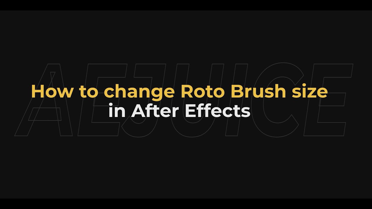 How to Change Roto Brush Size in After Effects &ndash; AEJuice Tutorials