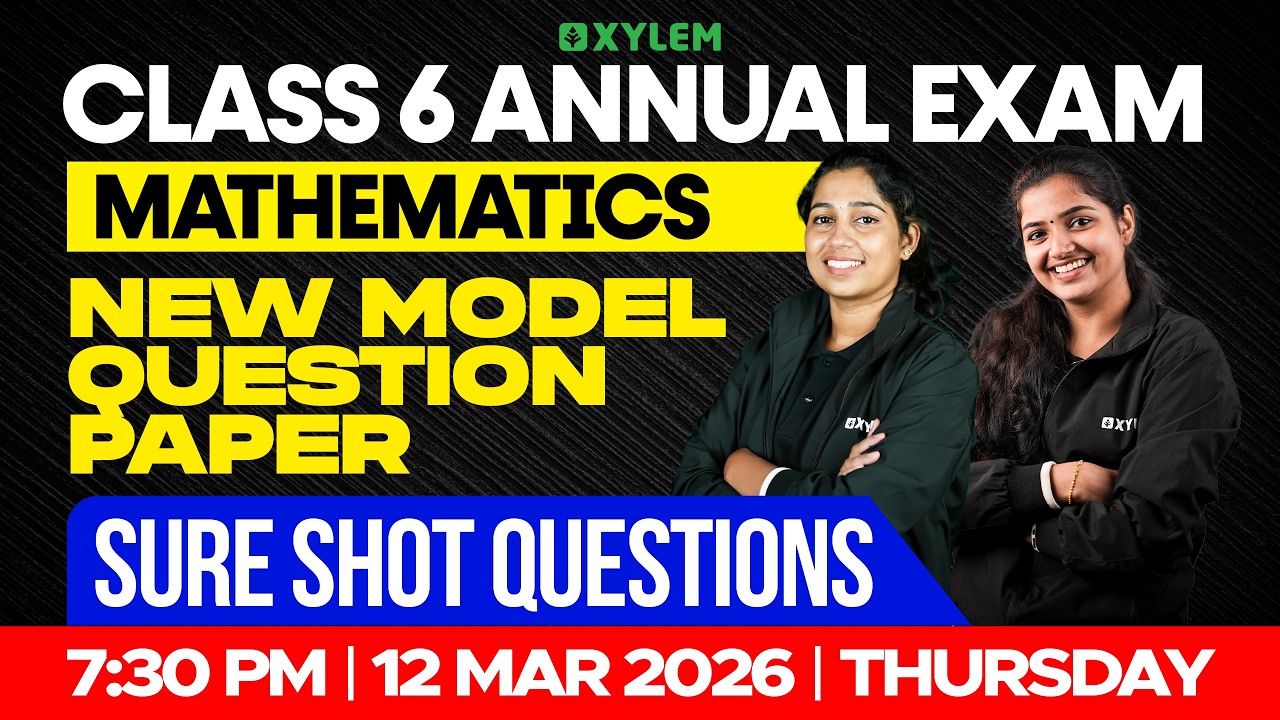 Class 6 Maths Annual Exam 2026 | New Model Question Paper - Sure Shot Questions | Xylem Class 6
