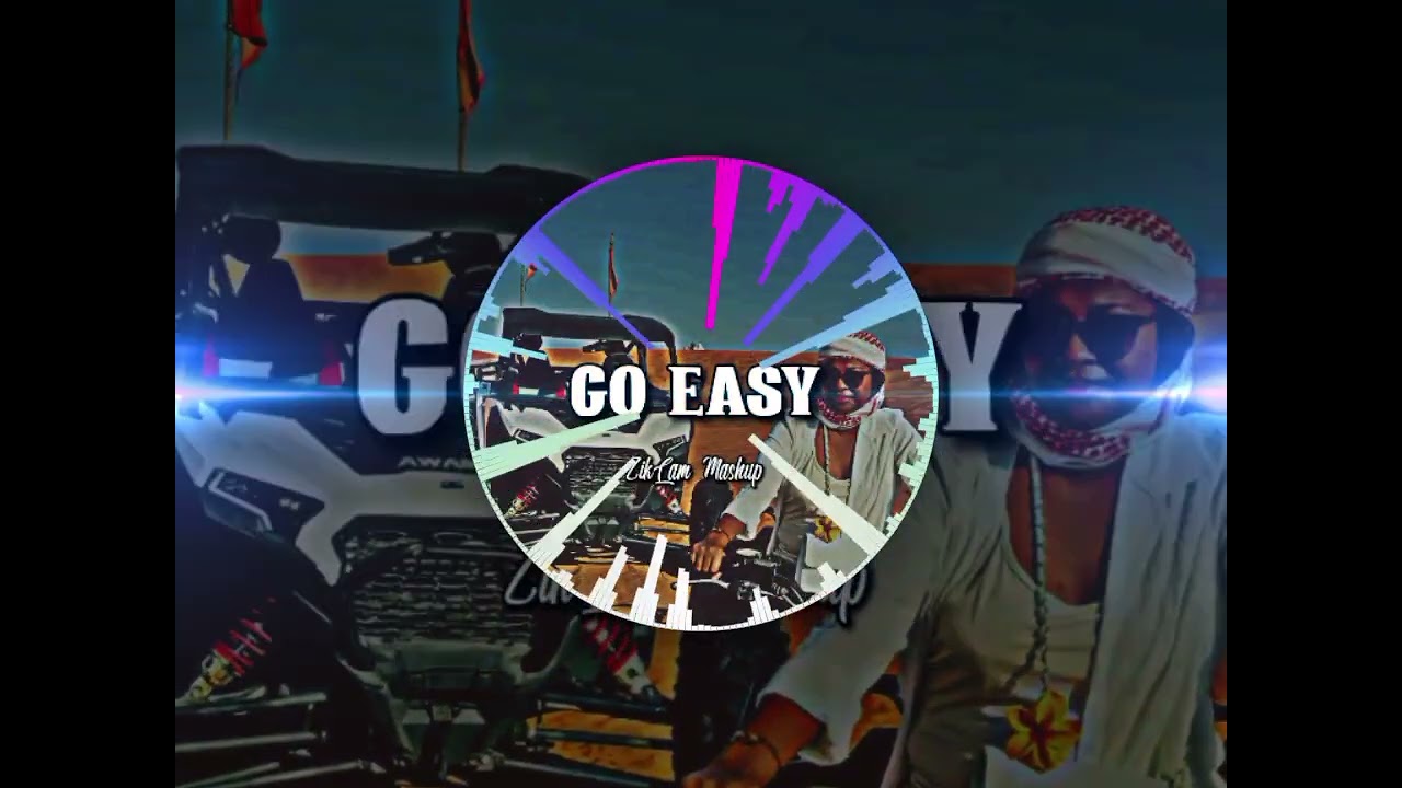 Go easy _ Mashup [ZikLam Remix] 2025 🇸🇧🇻🇺