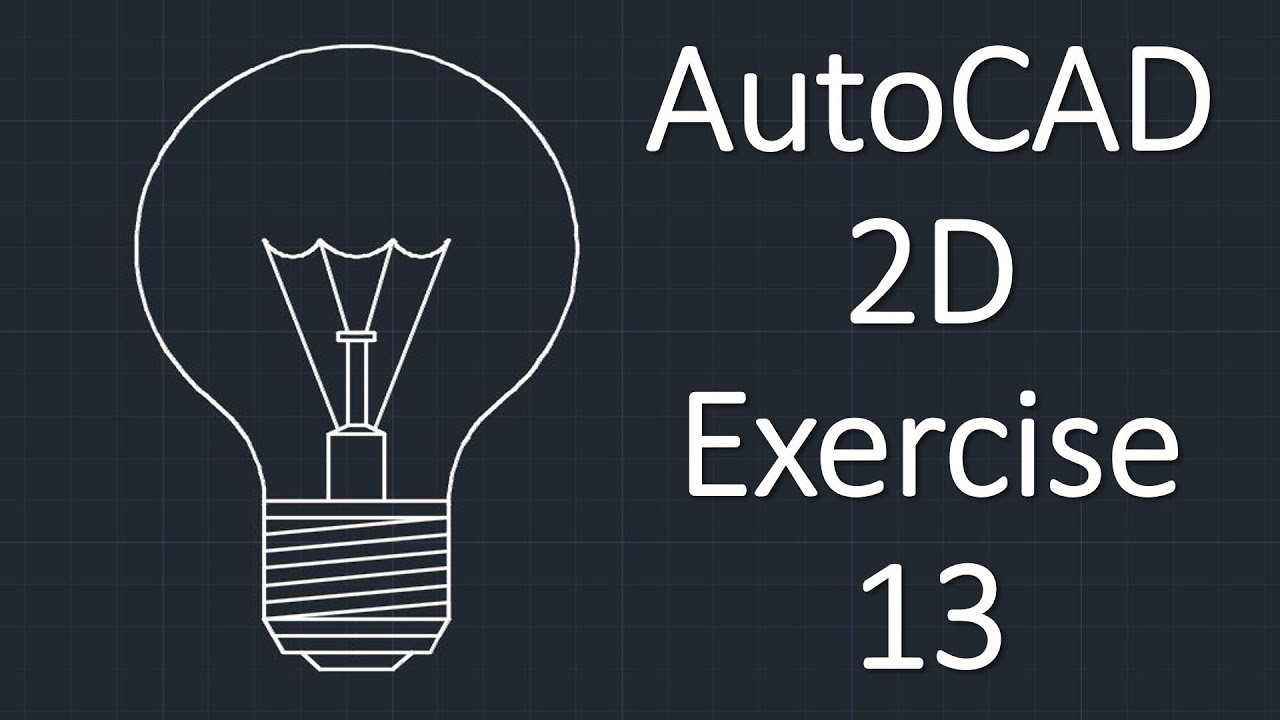 AutoCAD 2D Exercise 13 (Light Bulb)