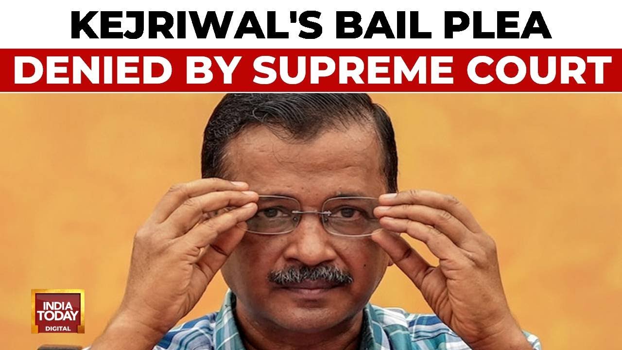 Delhi CM Arvind Kejriwal's Bail Plea in Delhi Excise Case Denied by Supreme Court | India Today