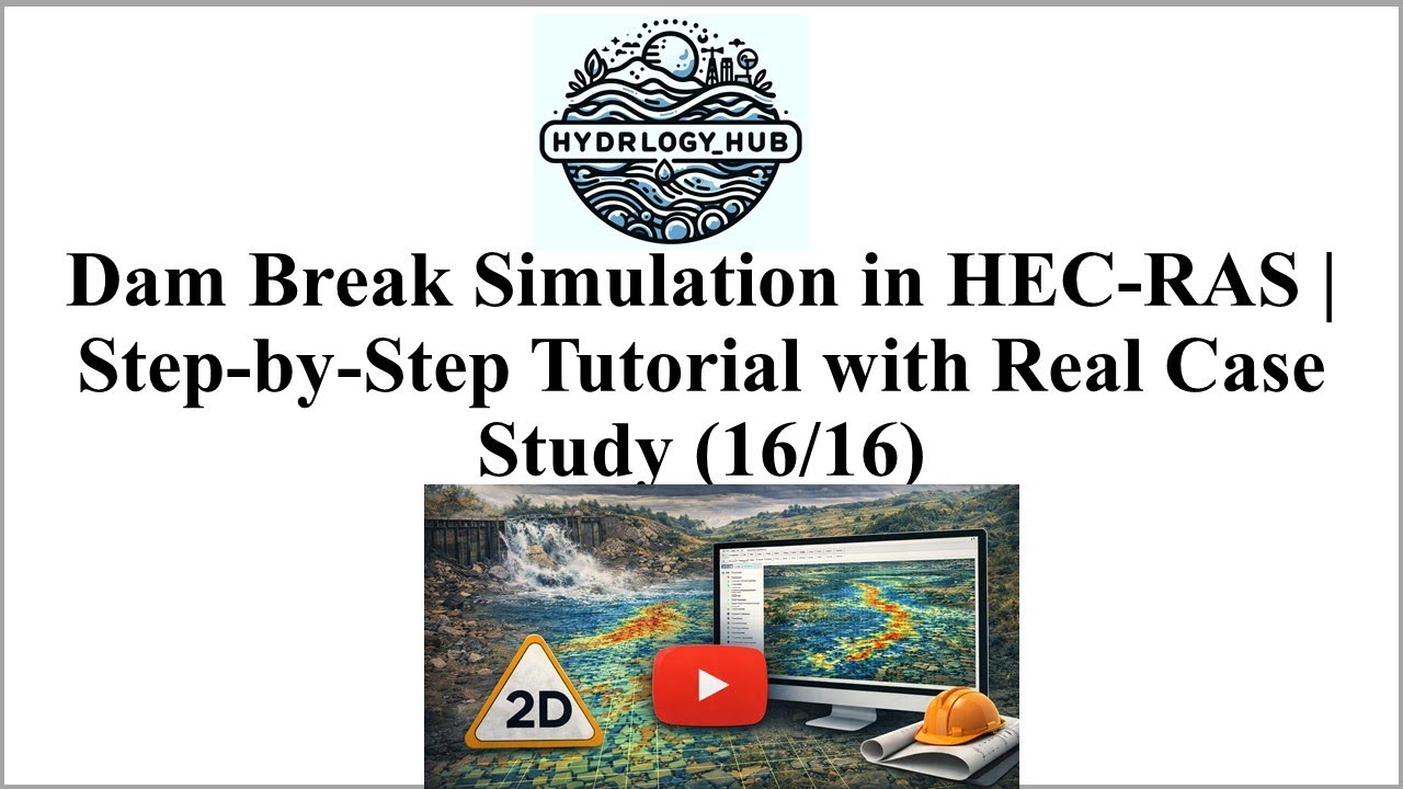 Dam Break Simulation in HEC-RAS | Step-by-Step Tutorial with Real Case Study (16/16)