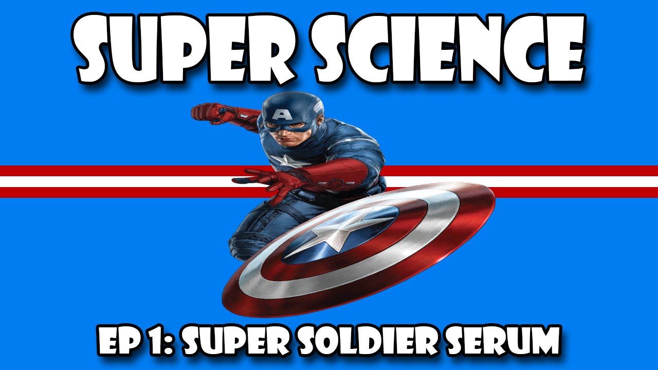 Super Soldier Serum - Super Science