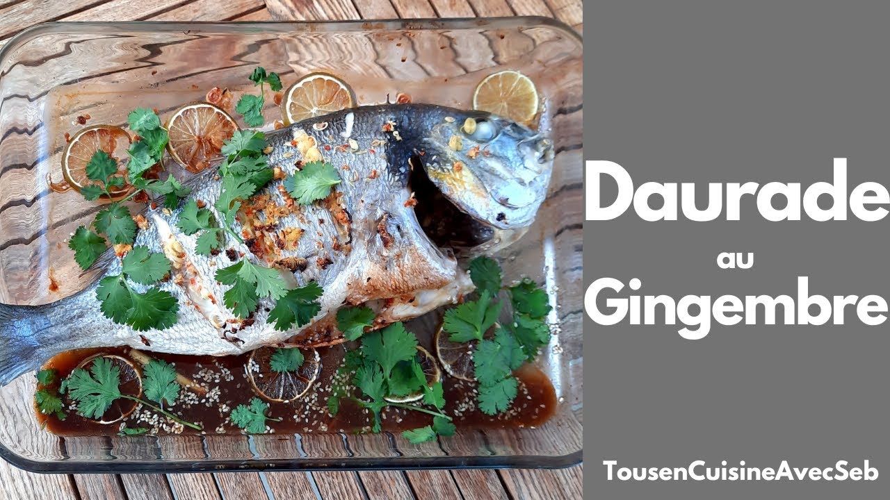 DAURADE au GINGEMBRE (Tous en cuisine avec Seb)
