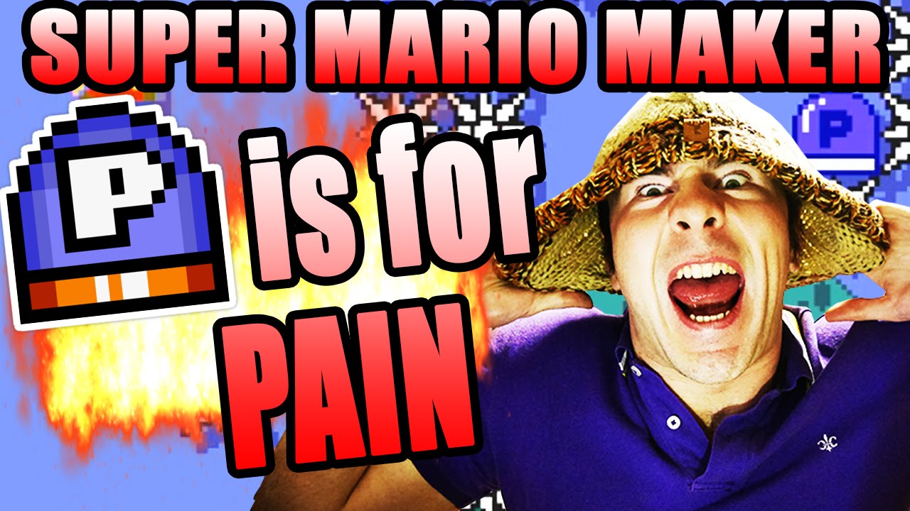 THE GREATEST FAIL EVER ~ Super Mario Maker [P IS FOR PAIN] COMPLETE