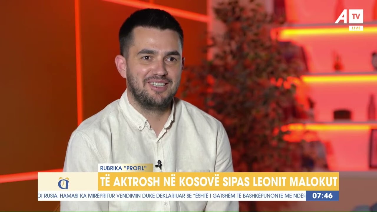 Të aktrosh në Kosovë sipas Leonit Malokut