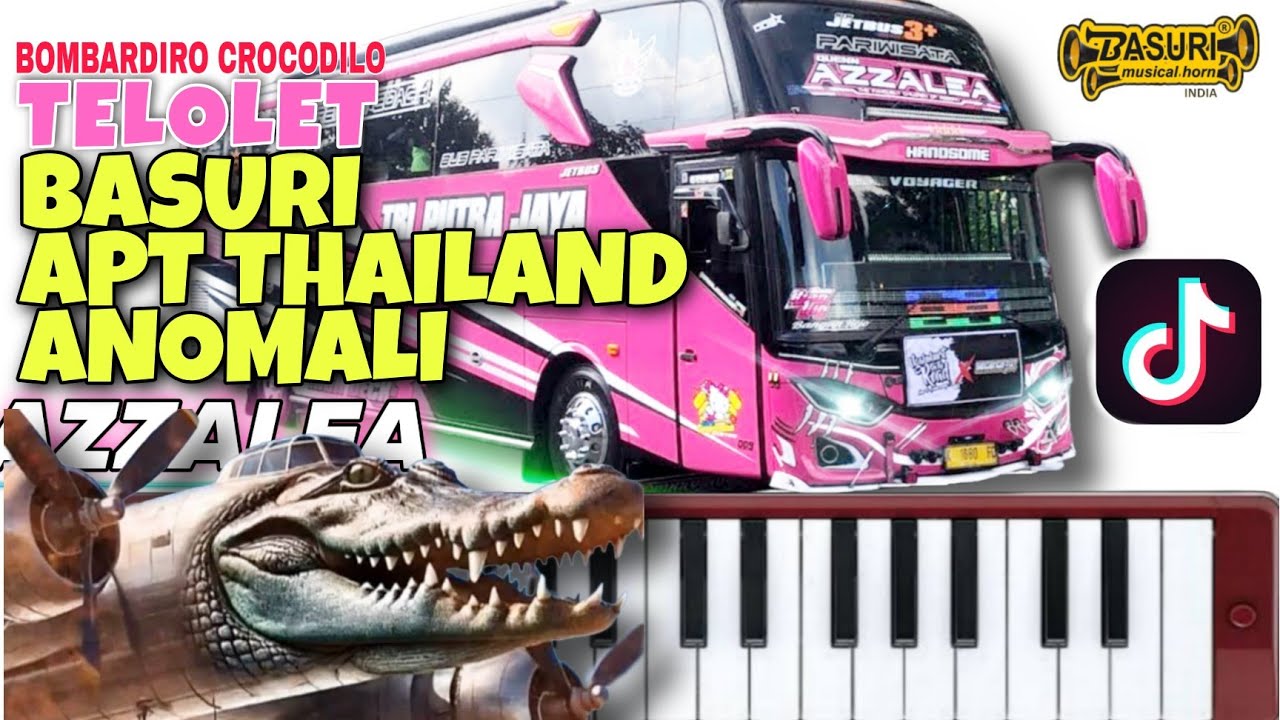 TELOLET REMIX BASURI BOMBARDIRO CROCODILO | NADA APT THAILAND BUS AZZALEA #busmania