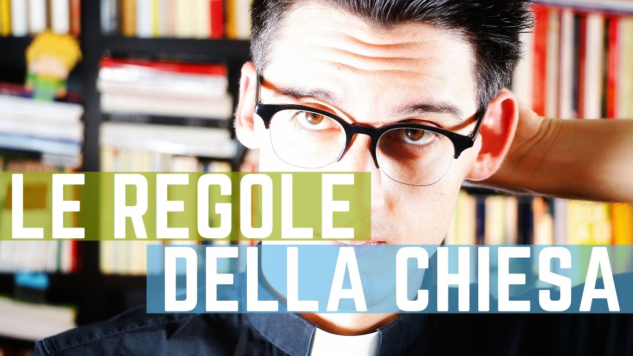 La CHIESA è troppo RIGIDA? Che senso hanno regole, dogmi e comandamenti