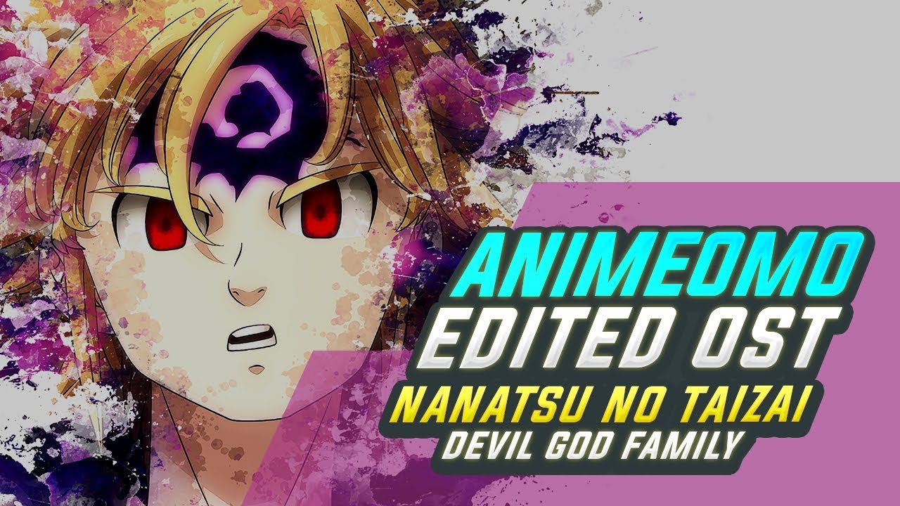 [ANIMEOMO] Nanatsu no Taizai - Devil God Family (Edited)