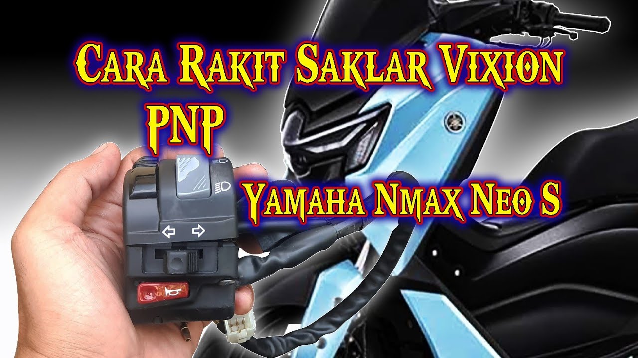 Cara Rakit Saklar Vixion PNP Yamaha Nmax Neo S @Lukman1002
