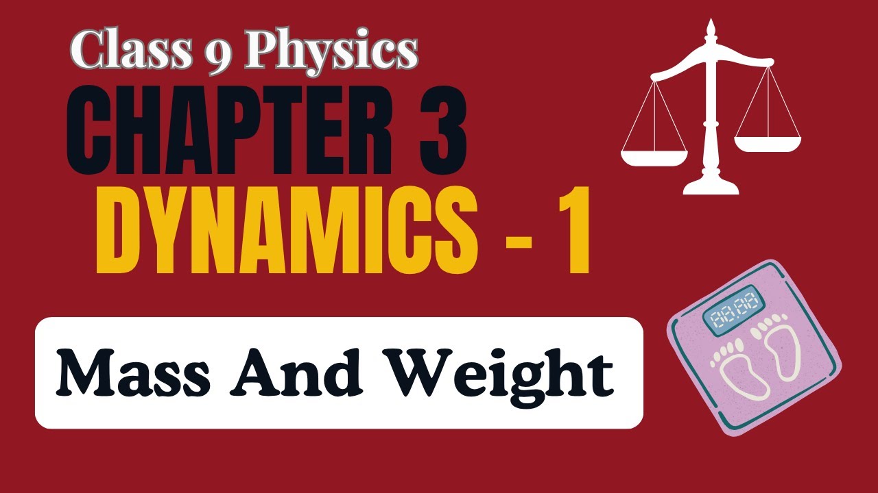 Mass and Weight | Class 9 Physics Chapter 3 Dynamics - 1 | W = mg | Mass vs Weight | FBISE