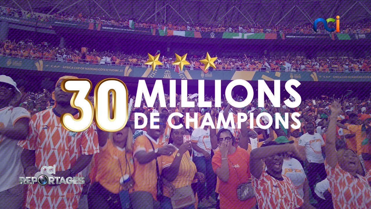 NCI Reportages | CAN 2023 : 30 MILLIONS DE CHAMPIONS