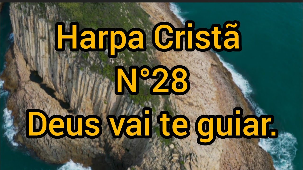Harpa Cristã N°28, Deus vai te guiar com letra.