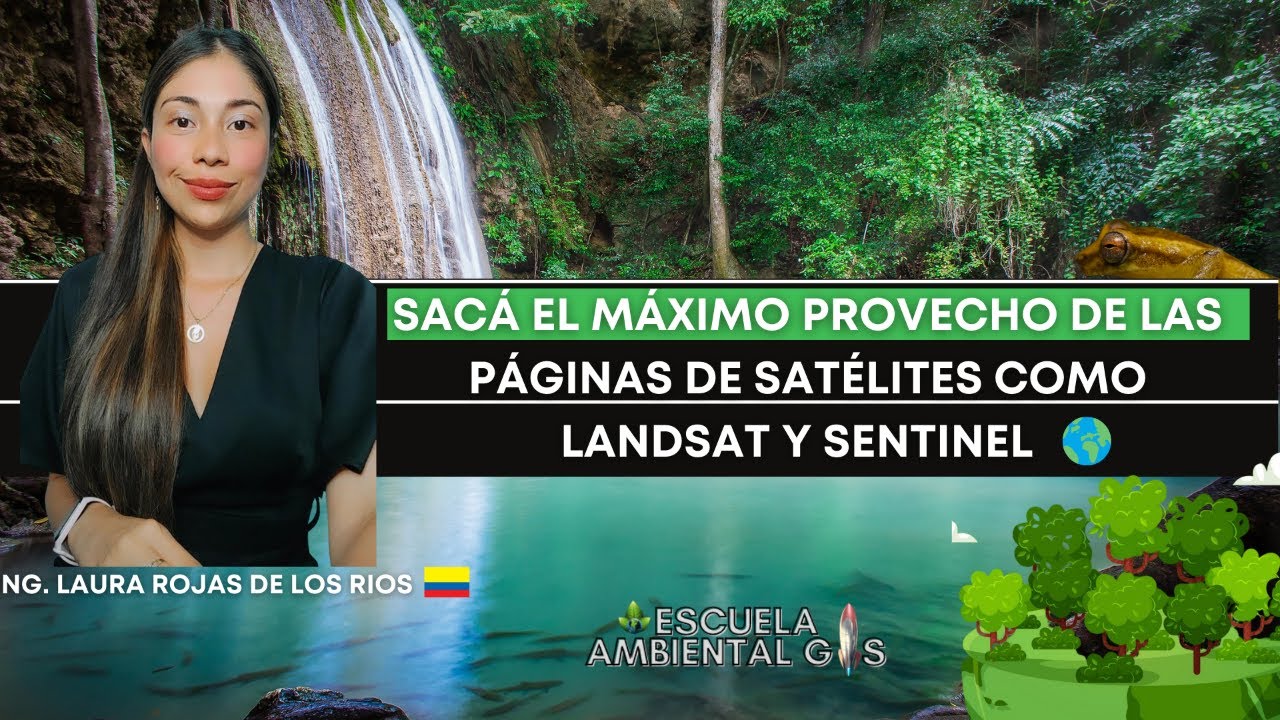 Saca el Máximo Provecho de las páginas de Satélites como Landsat y Sentinel