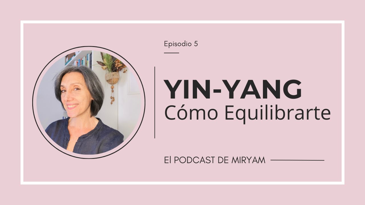 FILOSOFÍA YIN YANG Para el Éxito Personal: Cómo Aplicarlo a tu Vida Cotidiana 🎧  PODCAST