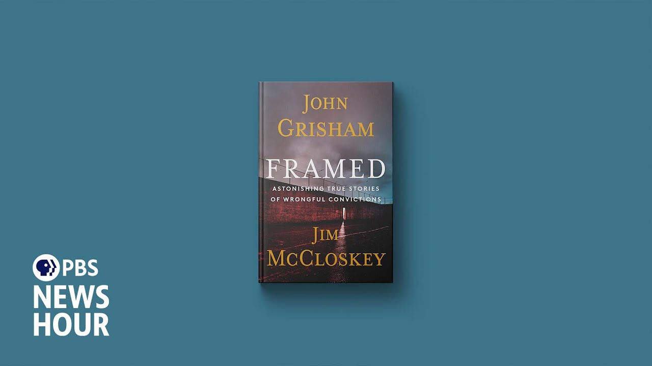 John Grisham chronicles real-life stories of people who were wrongly convicted in 'Framed'