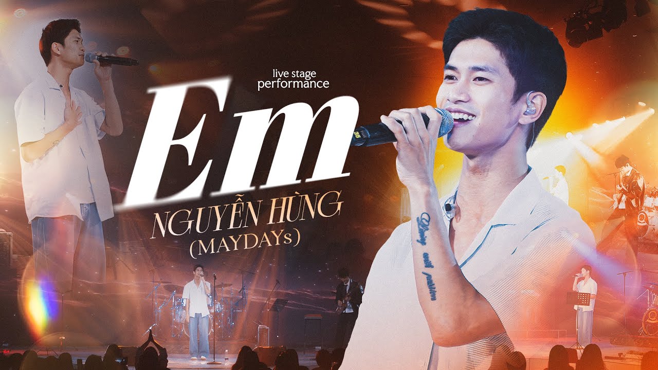 EM - MAYDAYs // NGUYỄN HÙNG (BẢN ĐẸP 4K) live at #TomChat