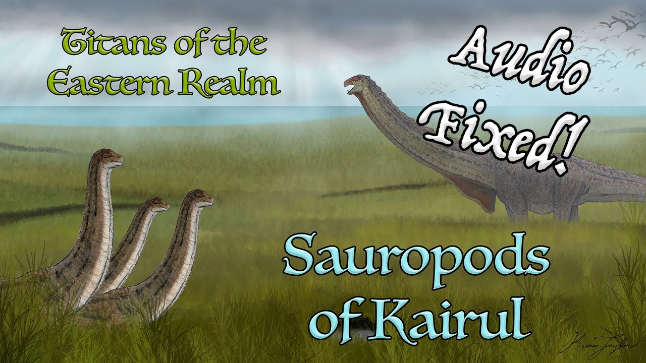 Titans of the Eastern Realm Sauropods of Kairul (Audio Fix)