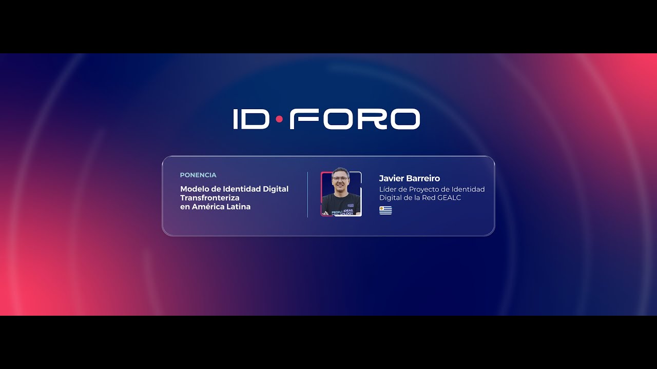 IDForo 2025 | Modelo de Identidad Digital Transfronteriza en América Latina