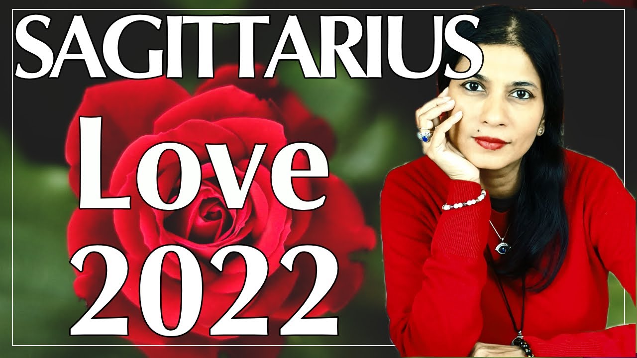 SAGITTARIUS 2022 love & relationships tarot card reading