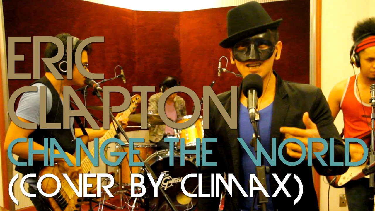 Change The World by Eric Clapton (Climax Cover)