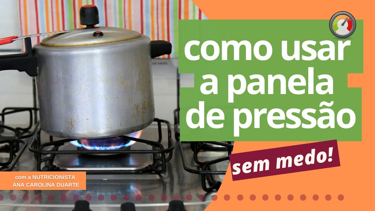 Como usar a panela de pressão? Dicas de segurança - Saúde no Prato | Nutricionista Ana Carolina