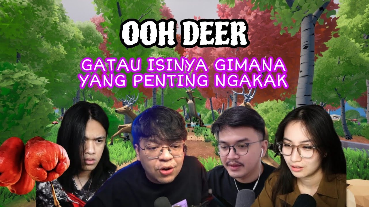 OHH DEER, HARUS KETAWA, WALAU ISINYA GAJELAS