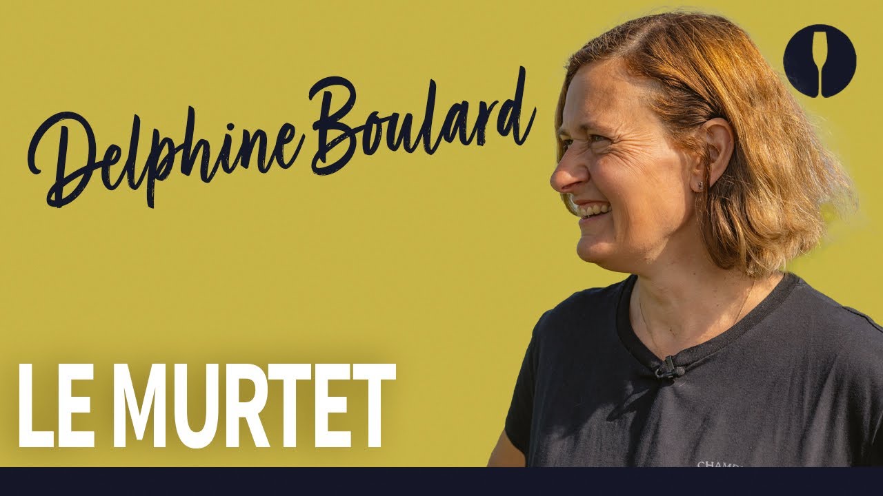 Comment est élaborée la cuvée Le Murtet signée Delphine Boulard ?