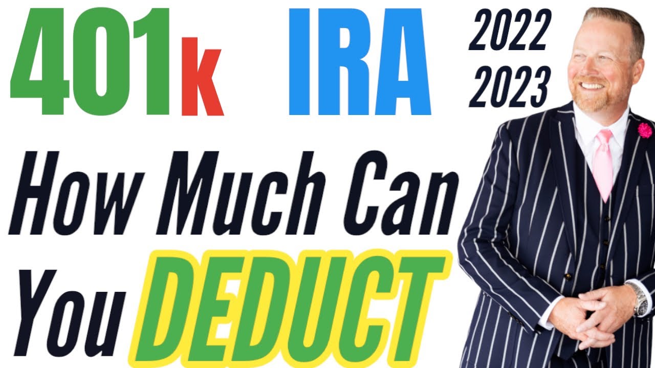 2022 & 2023 Maximum Tax Deduction for Retirement Contributions [How Much You Can Deduct] IRS Update